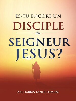 cover image of Es-tu encore un disciple du Seigneur Jesus?